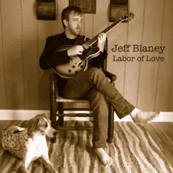 Labor of Love - EP by Jeff Blaney album reviews, ratings, credits