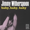 Rocks In My Bed  - Jimmy Witherspoon 