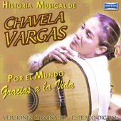 Historia Musical de Chavela Vargas: Gracias a la Vida - Chavela Vargas
