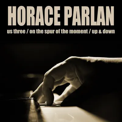 Us Three / On The Spur Of The Moment / Up & Down - Horace Parlan Us Three / On The Spur Of The Moment / Up & Down - Horace Parlan