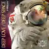 Deep Love / Deep Space - Single album lyrics, reviews, download