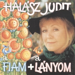 Judit Halász & Fonográf - A Fiam Meg a Lányom