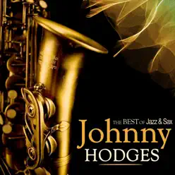 Johnny Hodges Selection. The Best of Jazz & Sax - Johnny Hodges Johnny Hodges Selection. The Best of Jazz & Sax - Johnny Hodges
