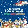 50 Favourite Christmas Carols, Songs & Stories, Vol. 1 album lyrics, reviews, download