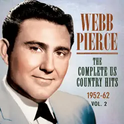 The Complete Us Country Hits 1952-62, Vol. 2 - Webb Pierce