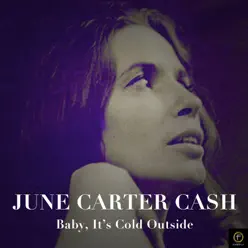 Baby, It's Cold Outside - June Carter Cash