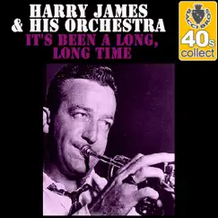 It's Been a Long, Long Time (Remastered) - Single by Harry James and His Orchestra album reviews, ratings, credits