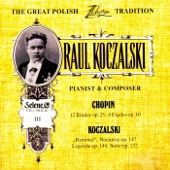 The Great Polish Chopin Tradition: Raul Koczalski vol. 3 artwork