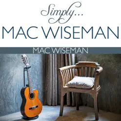 Simply…Mac Wiseman - Mac Wiseman Simply…Mac Wiseman - Mac Wiseman