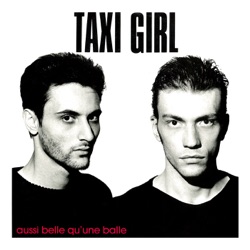 Taxi Girl - Aussi belle qu'une balle