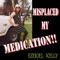 Misplaced My Medication - Ezekiel Kelly lyrics