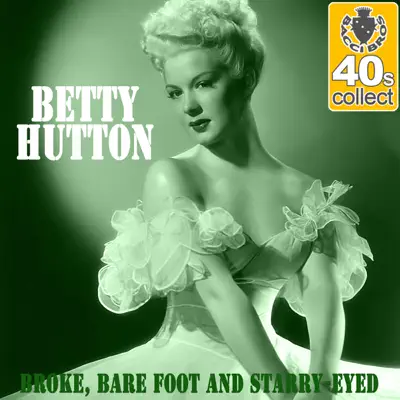 Broke, Bare Foot and Starry-Eyed (Remastered) - Single - Betty Hutton