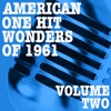 American One Hit Wonders of 1961, Vol. 2