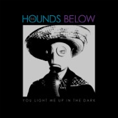 the Hounds Below - Since He Came To Play