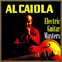 Electric Guitar Masters - Al Caiola Electric Guitar Masters - Al Caiola