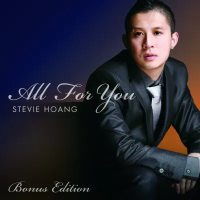 All For You (Bonus Edition) - Stevie Hoang All For You (Bonus Edition) - Stevie Hoang
