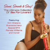 Sweet, Smooth & Sexy! The Ultimate Collection of Sax For Lovers artwork