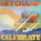 Celebrate - Hey Champ lyrics