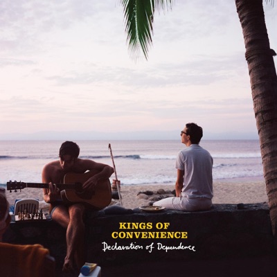 Declaration of Dependence - Kings Of Convenience