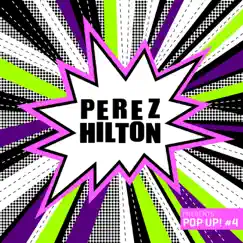 Perez Hilton Presents Pop Up! #4 by Perez Hilton album reviews, ratings, credits