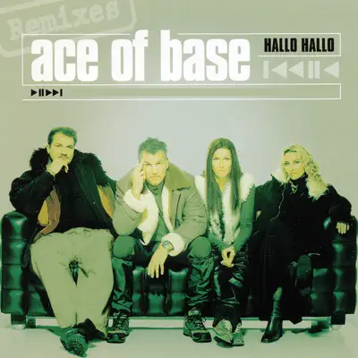 Hallo Hallo (The Remixes) - EP - Ace Of Base