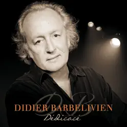 Dédicacé - Didier Barbelivien Dédicacé - Didier Barbelivien