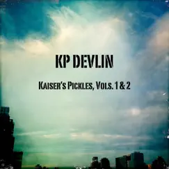 Kaiser's Pickles, Vols. 1 & 2 by K.P. Devlin album reviews, ratings, credits