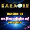 Marchin' On (In the Style of One Republic) [Karaoke Version] song lyrics