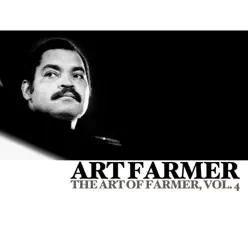 The Art of Farmer, Vol. 4 - Art Farmer The Art of Farmer, Vol. 4 - Art Farmer