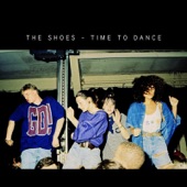 The Shoes - Time to Dance