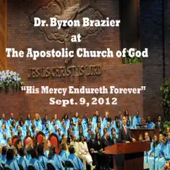 His Mercy Endureth Forever (feat. Pastor Byron Brazier) by Apostolic Church of God, Pastor Byron Brazier & The Santuary Choir album reviews, ratings, credits