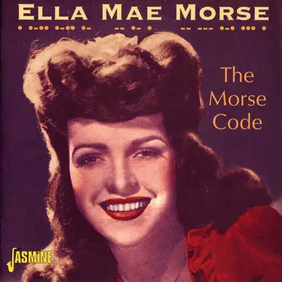 The Morse Code - Ella Mae Morse The Morse Code - Ella Mae Morse