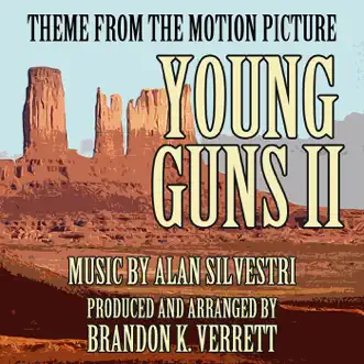 Young Guns II (Main Theme) . by Brandon K. Verrett song reviws