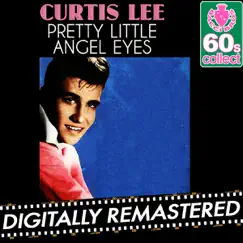 Pretty Little Angel Eyes (Remastered) - Single by Curtis Lee album reviews, ratings, credits