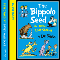 Dr. Seuss - Dr Seuss - The Bippolo Seed and Other Lost Stories (Unabridged) artwork