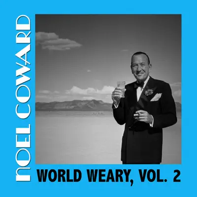 World Weary, Vol. 2 - Noël Coward