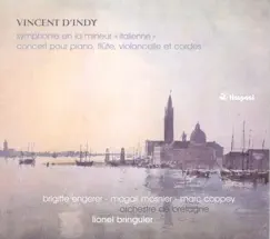 Indy, V. D': Symphony No. 1 - Concert by Bretagne Orchestra, Lionel Bringuier, Magali Mosnier, Brigitte Engerer & Marc Coppey album reviews, ratings, credits