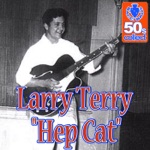 Larry Terry - Hep Cat (Remastered)