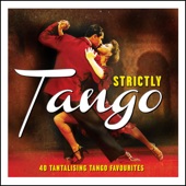 Strictly Tango - 40 Tantalising Tango Favourites artwork