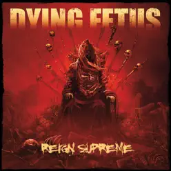 Reign Supreme - Dying Fetus