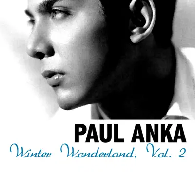 Winter Wonderland, Vol. 2 - Paul Anka