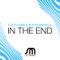 In the End (Robbie Rivera Juicy Miami Mix) - Fuzzy Hair & Rock Da World lyrics