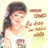 Maria Cirneci - Ia sa-mi spui puiule drag