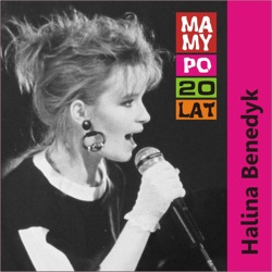 Halina Benedyk - Mamy Po 20 Lat