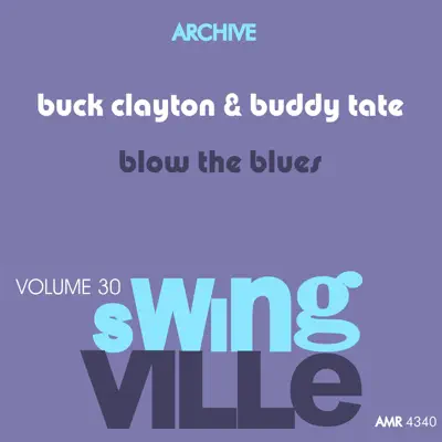 Swingville, Vol. 30: Buck and Buddy Blow the Blues - Buck Clayton Swingville, Vol. 30: Buck and Buddy Blow the Blues - Buck Clayton