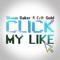 Click My Like (Way & Beyond Dub Mix) - Shaun Baker & Erik Gold lyrics