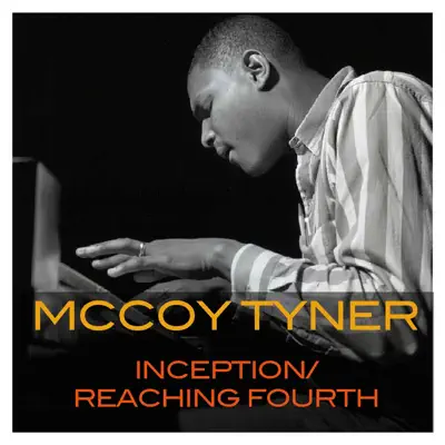 Inception / Reaching Fourth - McCoy Tyner