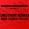 Here It Comes - Destroy Disco lyrics
