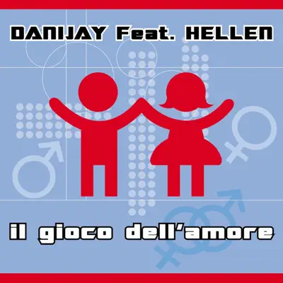 Il gioco dell'amore (feat. Hellen) - Single - Danijay