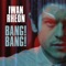 Bang!Bang! - Iwan Rheon lyrics